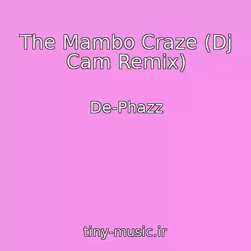 کاور آهنگ The Mambo Craze (Dj Cam Remix) از De-Phazz