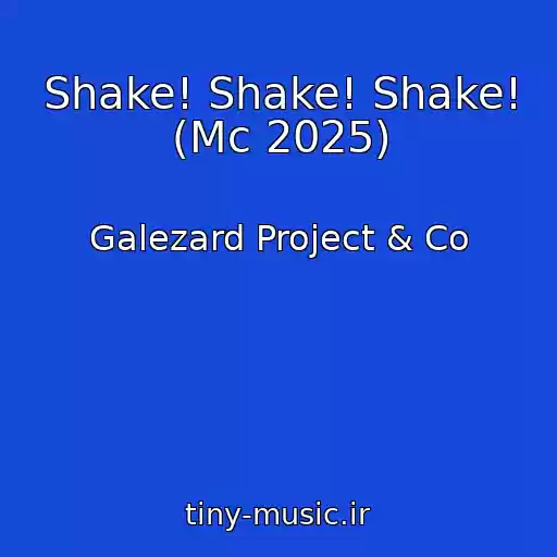 کاور آهنگ Shake! Shake! Shake! (Mc 2025) از Galezard Project & Co
