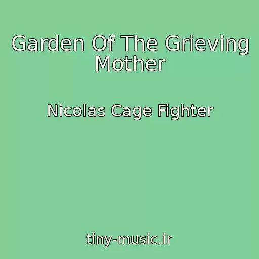 کاور آهنگ Garden Of The Grieving Mother از Nicolas Cage Fighter