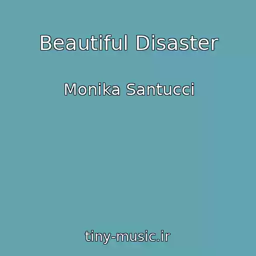 کاور آهنگ Beautiful Disaster از Monika Santucci
