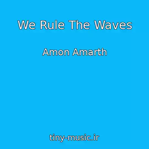 کاور آهنگ We Rule The Waves از Amon Amarth