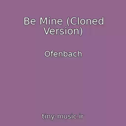 کاور آهنگ Be Mine (Cloned Version) از Ofenbach