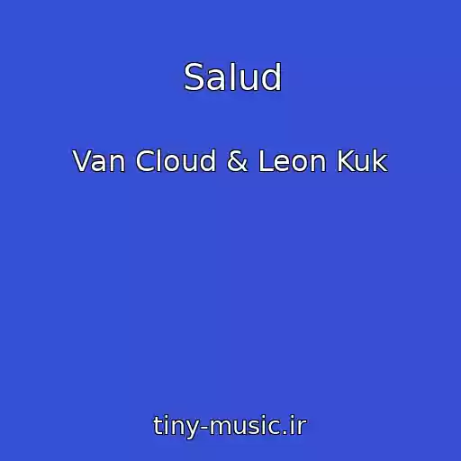 کاور آهنگ Salud از Van Cloud & Leon Kuk