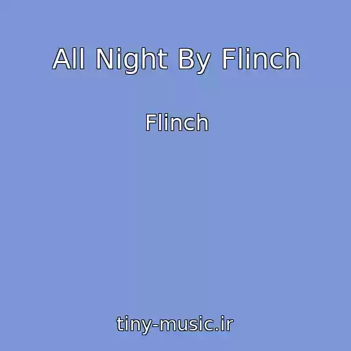 کاور آهنگ All Night By Flinch از Flinch