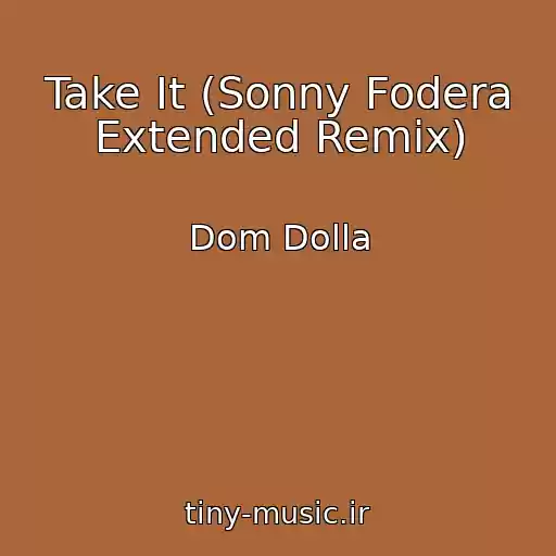 کاور آهنگ Take It (Sonny Fodera Extended Remix) از Dom Dolla