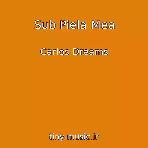 کاور آهنگ Sub Piela Mea از Carlos Dreams