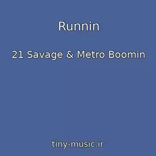 کاور آهنگ Runnin از 21 Savage & Metro Boomin