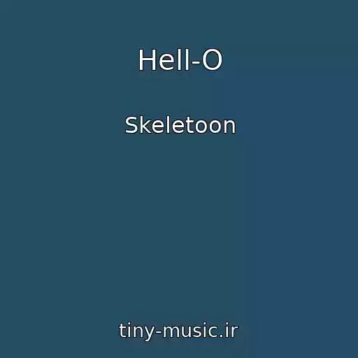 کاور آهنگ Hell-O از Skeletoon