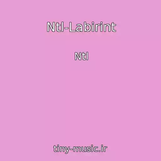کاور آهنگ Ntl-Labirint از Ntl