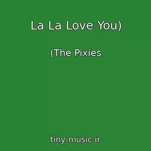 کاور آهنگ La La Love You) از (The Pixies