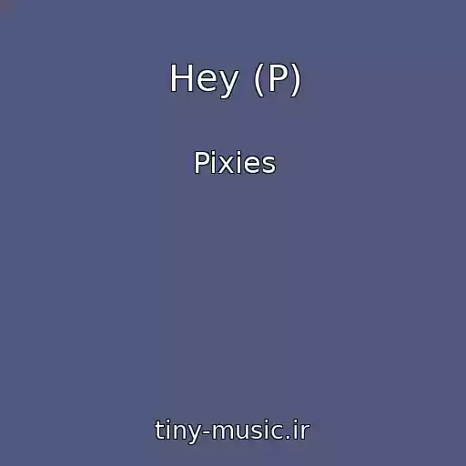 کاور آهنگ Hey (P) از Pixies
