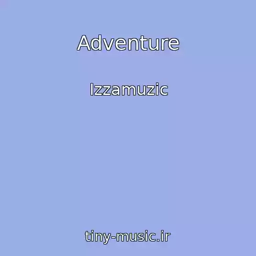 کاور آهنگ Adventure از Izzamuzic