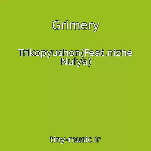 کاور آهنگ Grimery از Trikopyushon(Feat.nizhe Nulya)