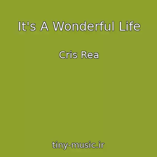 کاور آهنگ It's A Wonderful Life از Cris Rea