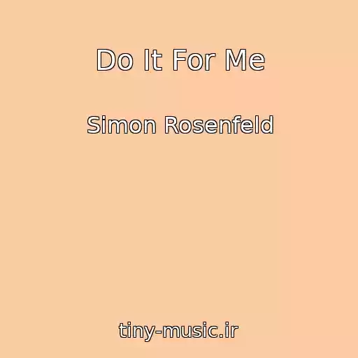 کاور آهنگ Do It For Me از Simon Rosenfeld
