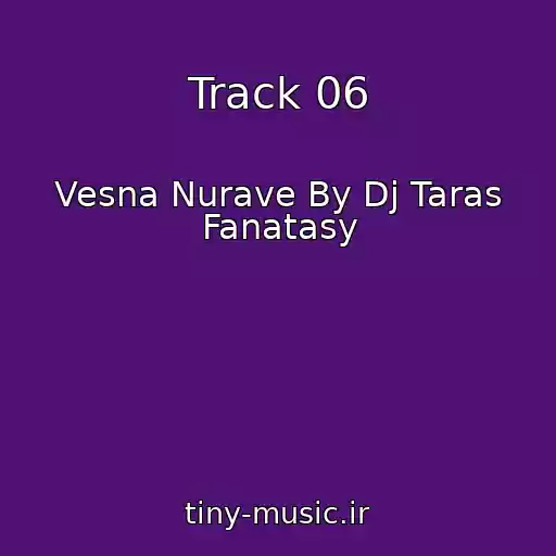 کاور آهنگ Track 06 از Vesna Nurave By Dj Taras Fanatasy