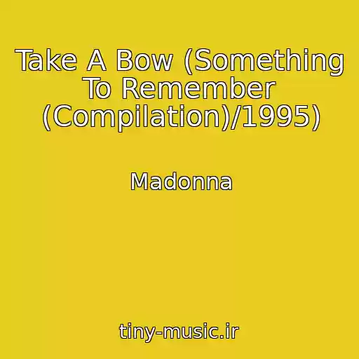 کاور آهنگ Take A Bow (Something To Remember (Compilation)/1995) از Madonna