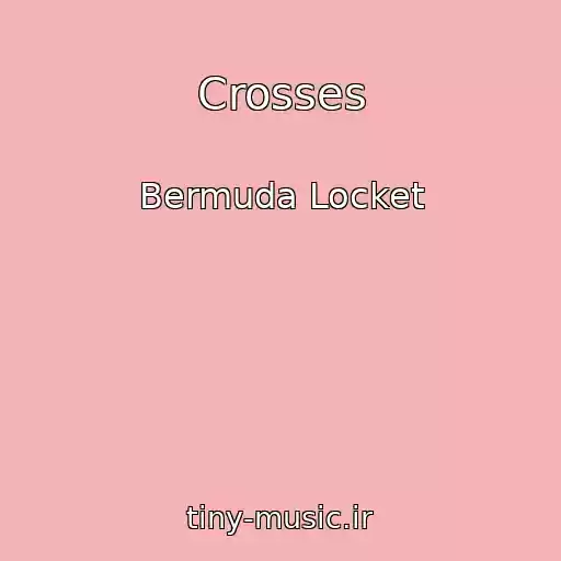 کاور آهنگ Crosses از Bermuda Locket