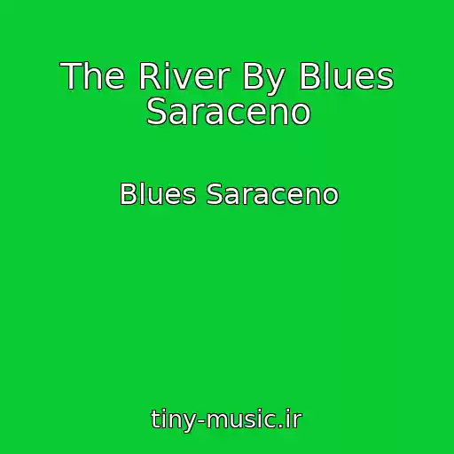 کاور آهنگ The River By Blues Saraceno از Blues Saraceno