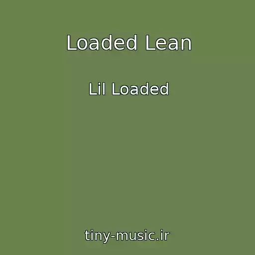 کاور آهنگ Loaded Lean از Lil Loaded