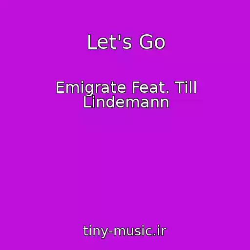 کاور آهنگ Let's Go از Emigrate Feat. Till Lindemann
