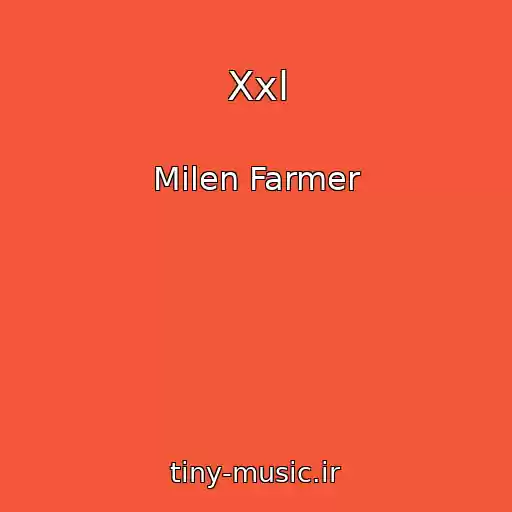 کاور آهنگ Xxl از Milen Farmer