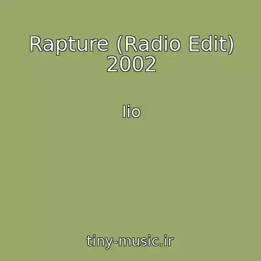 کاور آهنگ Rapture (Radio Edit) 2002 از Iio