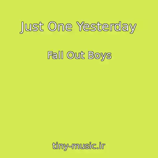 کاور آهنگ Just One Yesterday از Fall Out Boys