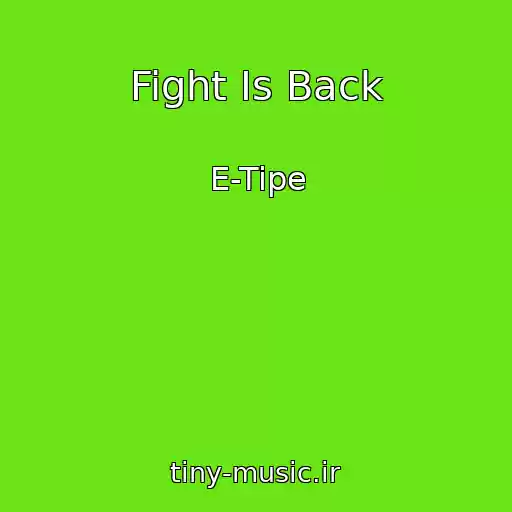 کاور آهنگ Fight Is Back از E-Tipe