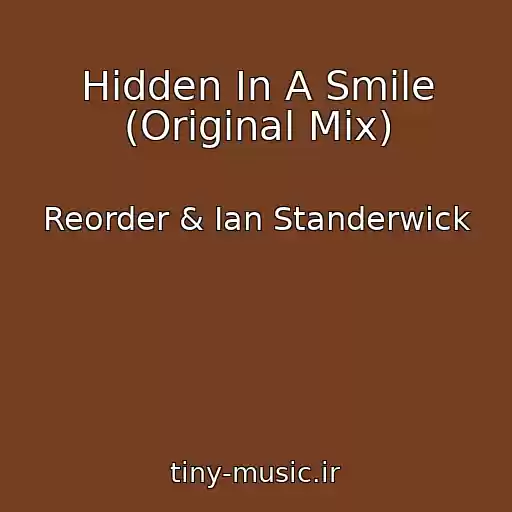 کاور آهنگ Hidden In A Smile (Original Mix) از Reorder & Ian Standerwick