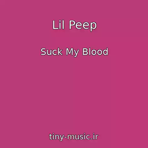 کاور آهنگ Lil Peep از Suck My Blood