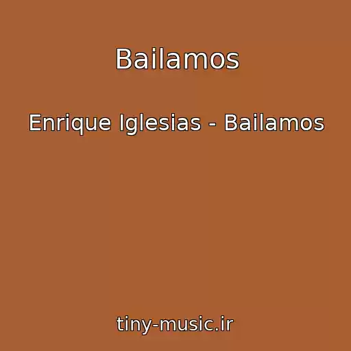 کاور آهنگ Bailamos از Enrique Iglesias - Bailamos