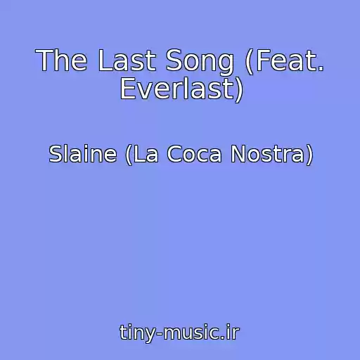 کاور آهنگ The Last Song (Feat. Everlast) از Slaine (La Coca Nostra)