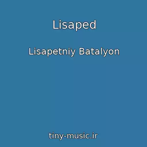 کاور آهنگ Lisaped از Lіsapetniy Batalyon