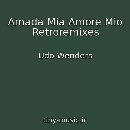 کاور آهنگ Amada Mia Amore Mio Retroremixes از Udo Wenders