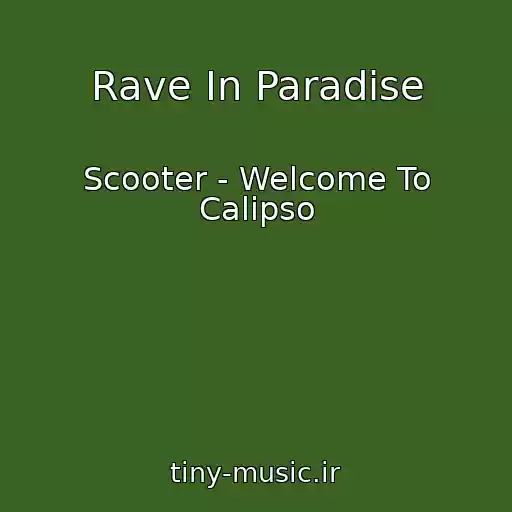 کاور آهنگ Rave In Paradise از Scooter - Welcome To Calipso