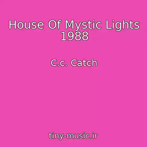 کاور آهنگ House Of Mystic Lights 1988 از C.c. Catch