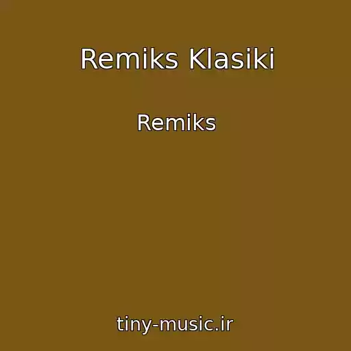 کاور آهنگ Remiks Klasiki از Remiks