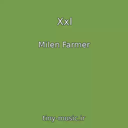 کاور آهنگ Xxl از Milen Farmer