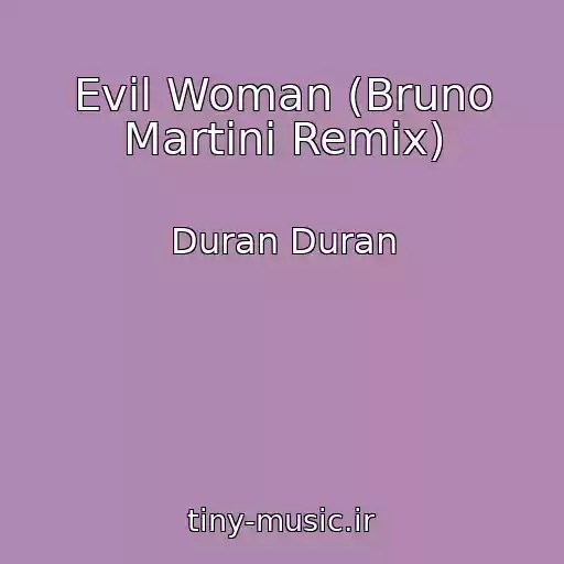 کاور آهنگ Evil Woman (Bruno Martini Remix) از Duran Duran