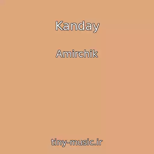 کاور آهنگ Kanday از Amirchik