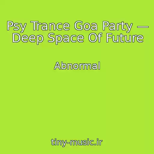 کاور آهنگ Psy Trance Goa Party — Deep Space Of Future از Abnormal