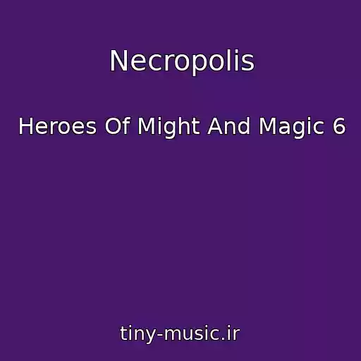کاور آهنگ Necropolis از Heroes Of Might And Magic 6
