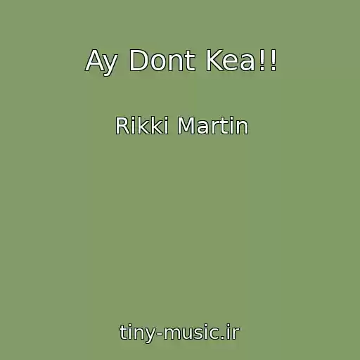 کاور آهنگ Ay Dont Kea!! از Rikki Martin