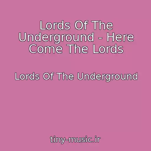 کاور آهنگ Lords Of The Underground - Here Come The Lords از Lords Of The Underground