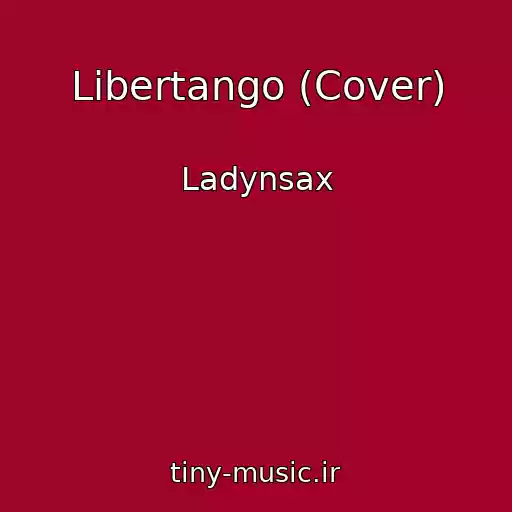 کاور آهنگ Libertango (Cover) از Ladynsax