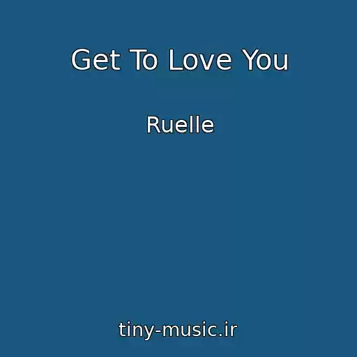 کاور آهنگ Get To Love You از Ruelle