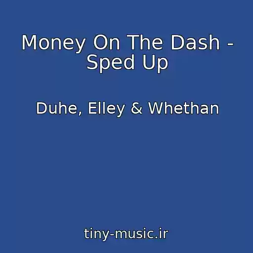کاور آهنگ Money On The Dash - Sped Up از Duhe, Elley & Whethan