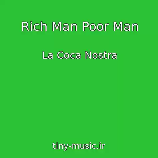 کاور آهنگ Rich Man Poor Man از La Coca Nostra