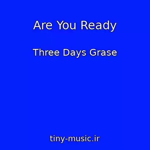 کاور آهنگ Are You Ready از Three Days Grase
